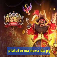 plataforma nova da pg